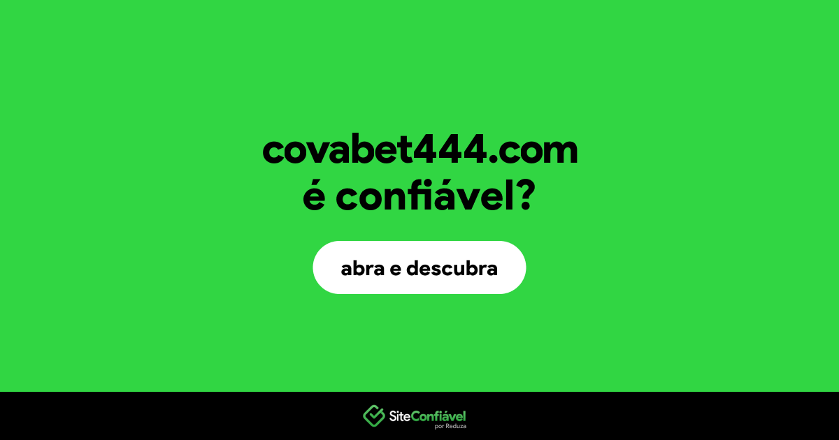 O site covabet444.com é confiável?