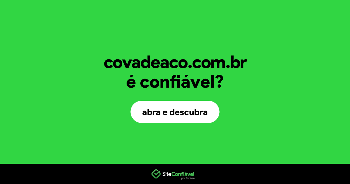 O site covadeaco.com.br é confiável?
