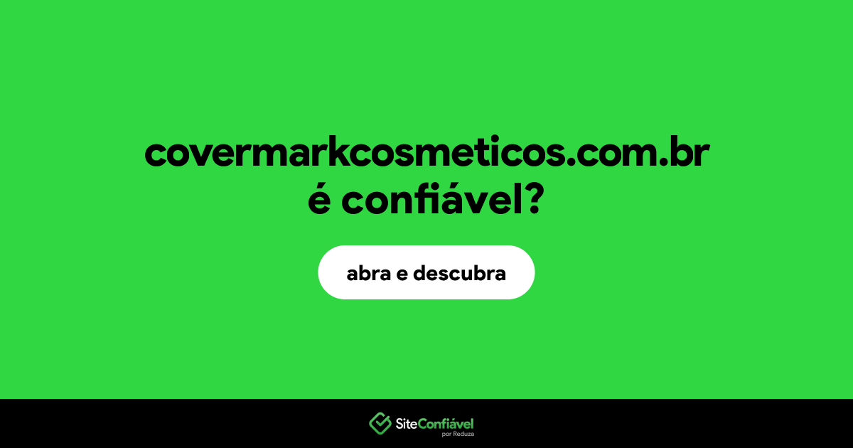 O site covermarkcosmeticos.com.br é confiável?