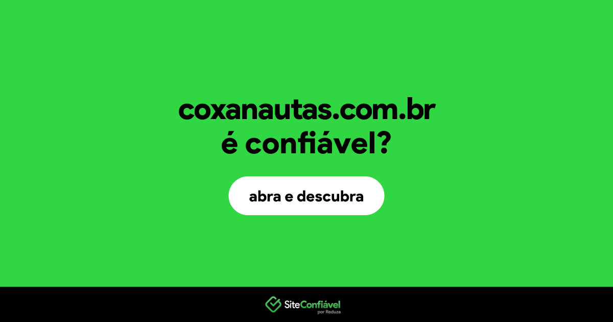 O site coxanautas.com.br é confiável?