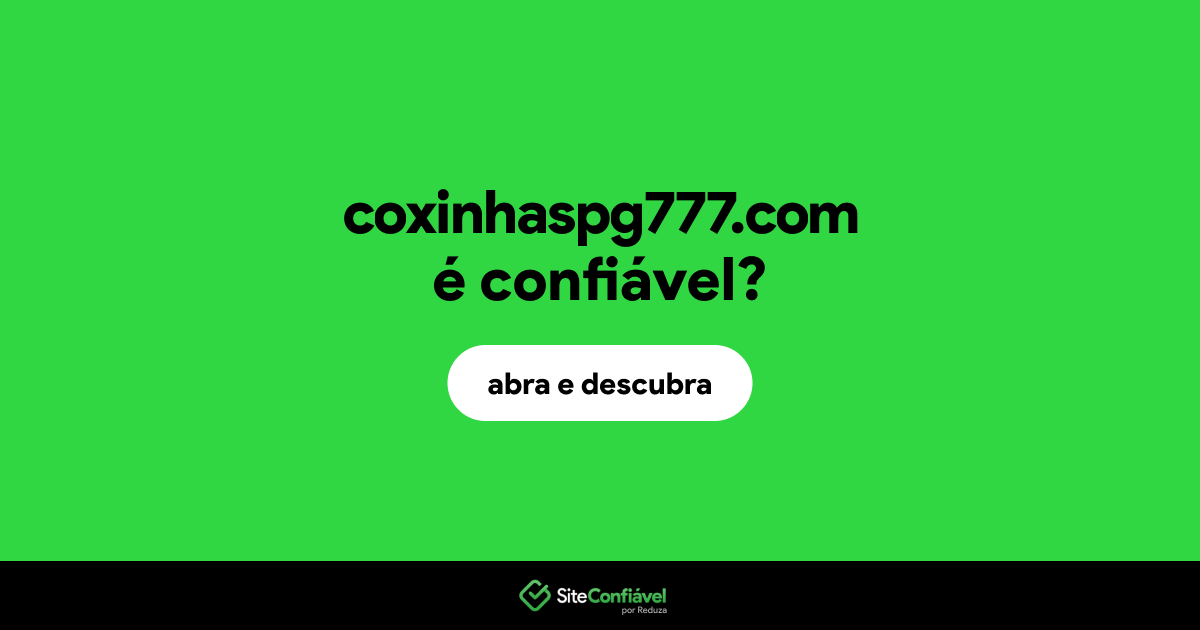 O site coxinhaspg777.com é confiável?