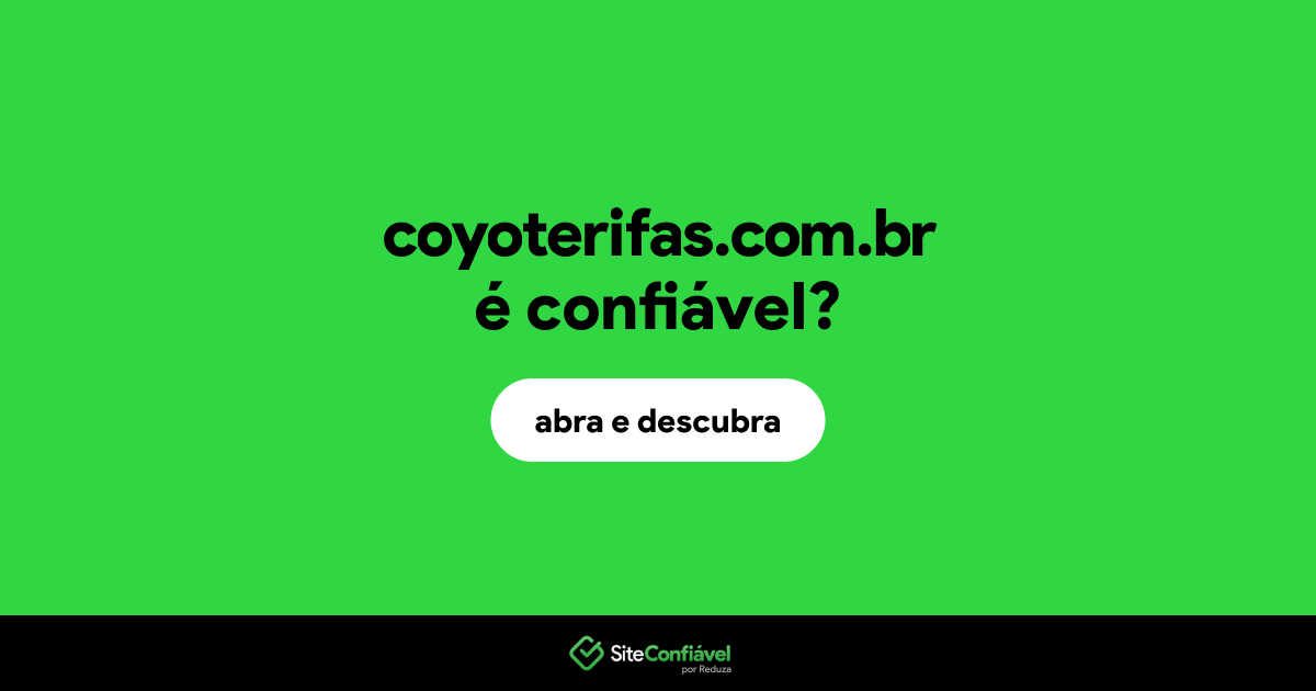 O site coyoterifas.com.br é confiável?