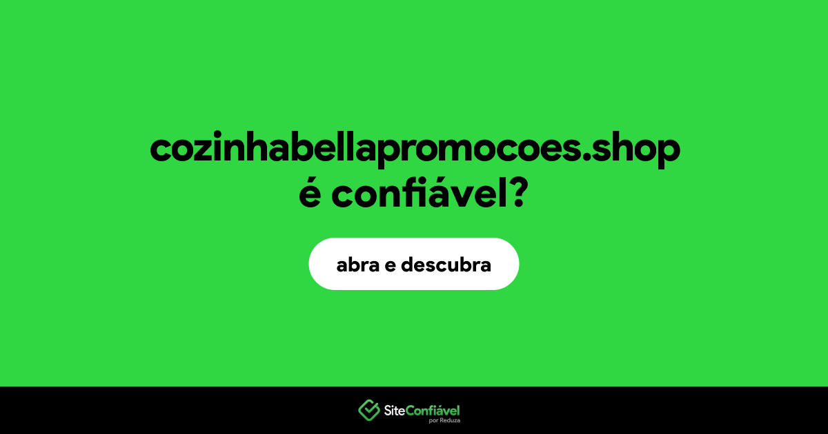 O site cozinhabellapromocoes.shop é confiável?