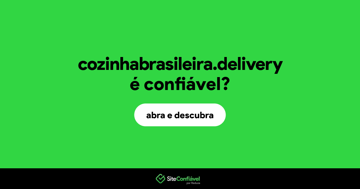 O site cozinhabrasileira.delivery é confiável?