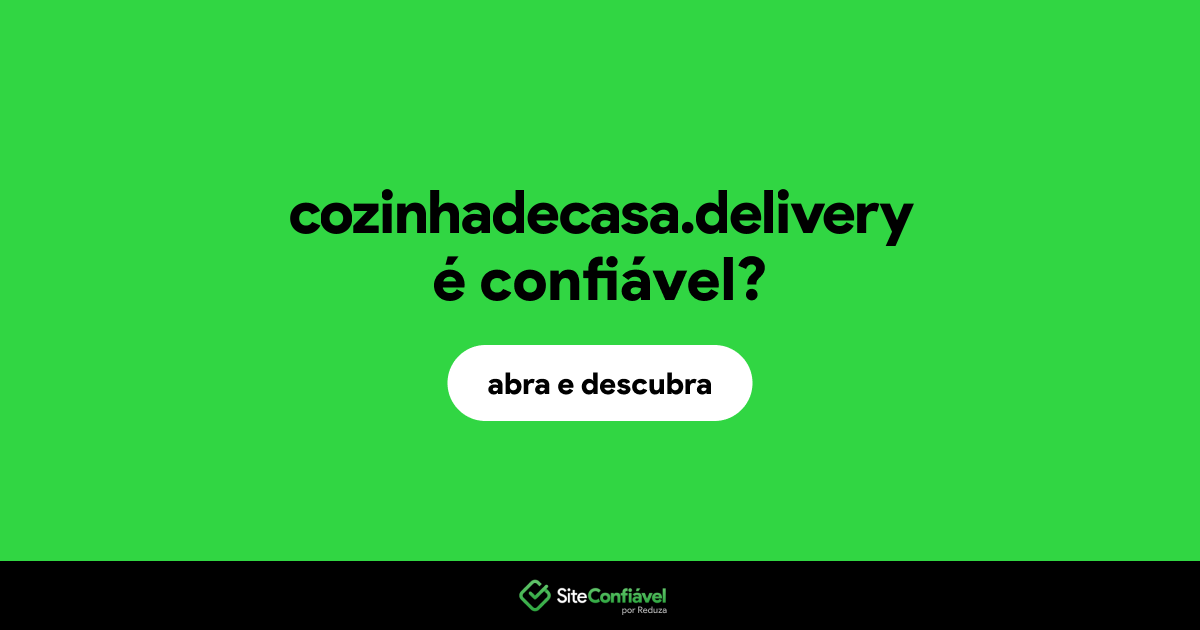 O site cozinhadecasa.delivery é confiável?