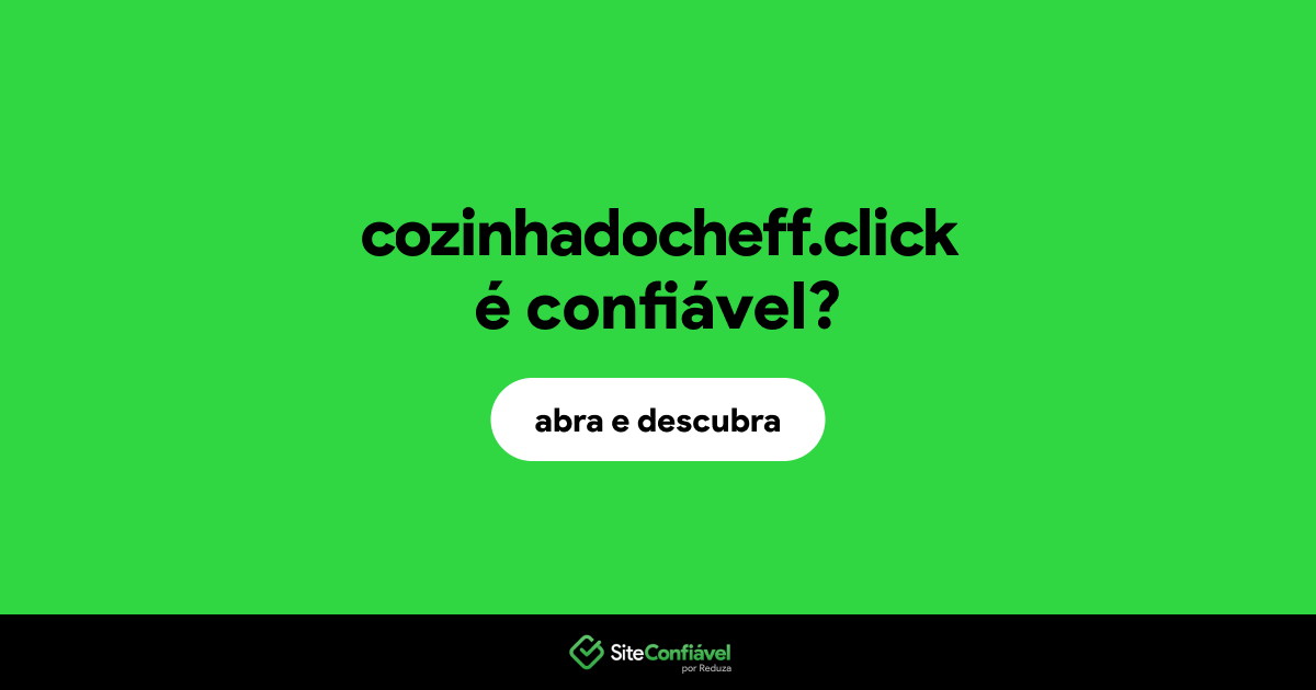 O site cozinhadocheff.click é confiável?