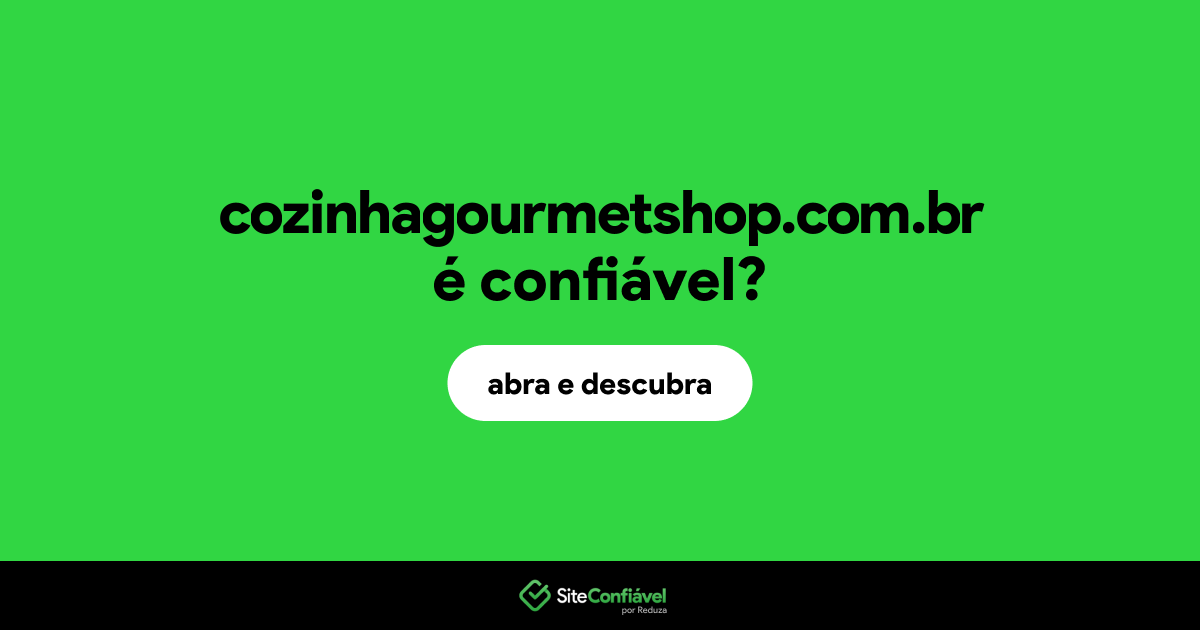 O site cozinhagourmetshop.com.br é confiável?