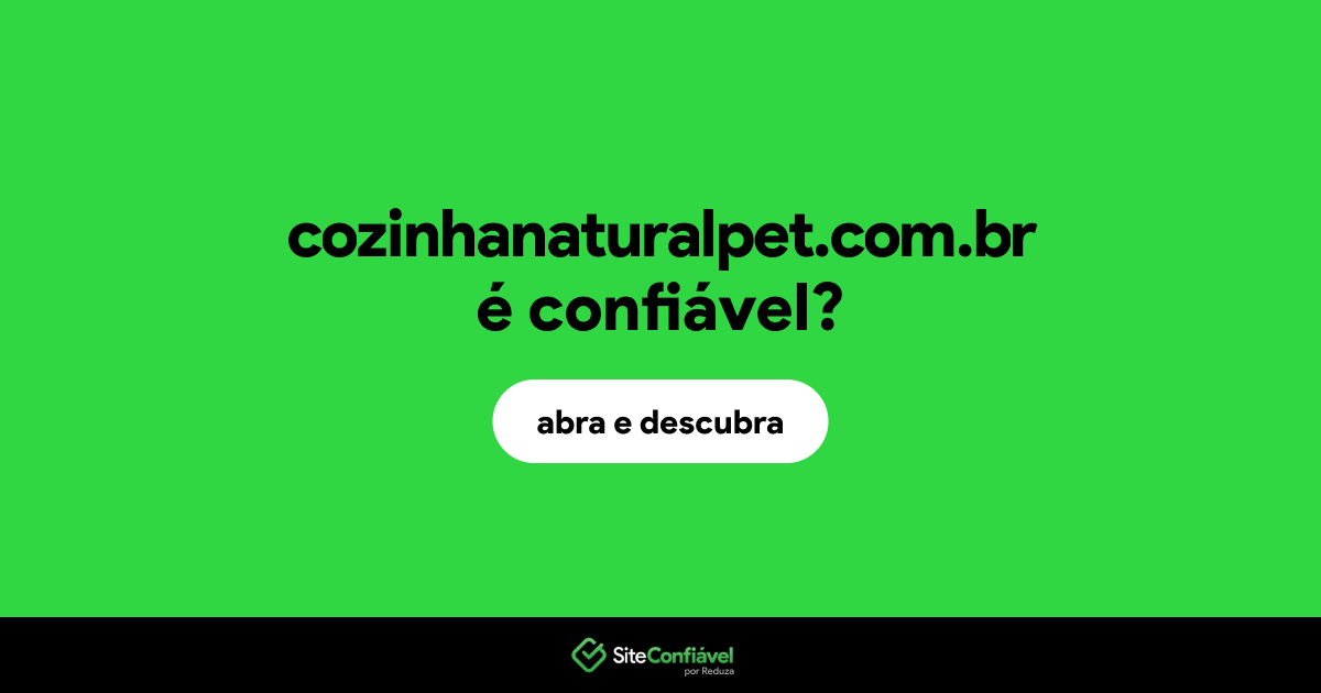 O site cozinhanaturalpet.com.br é confiável?