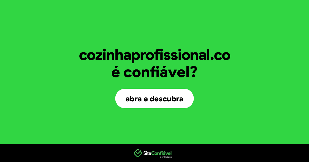 O site cozinhaprofissional.co é confiável?