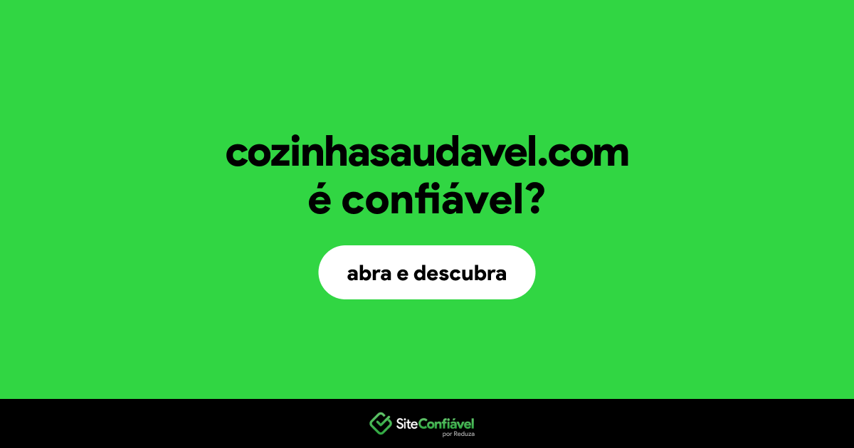 O site cozinhasaudavel.com é confiável?