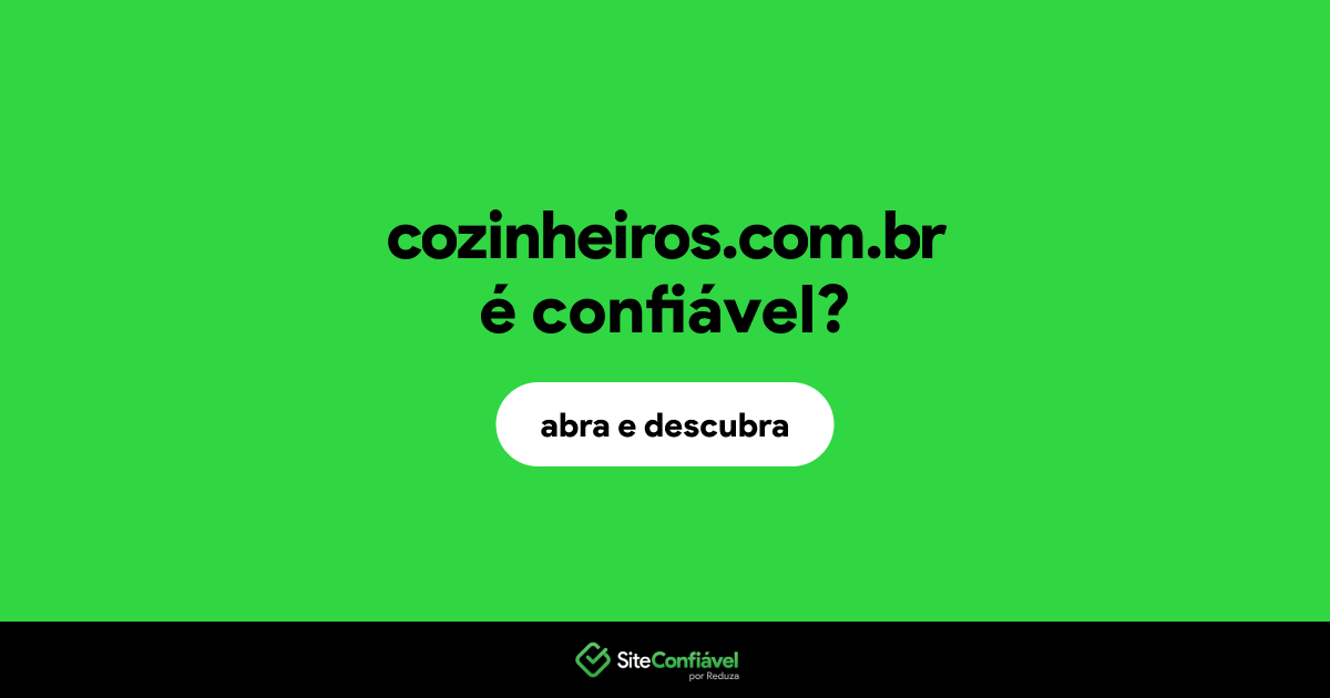 O site cozinheiros.com.br é confiável?