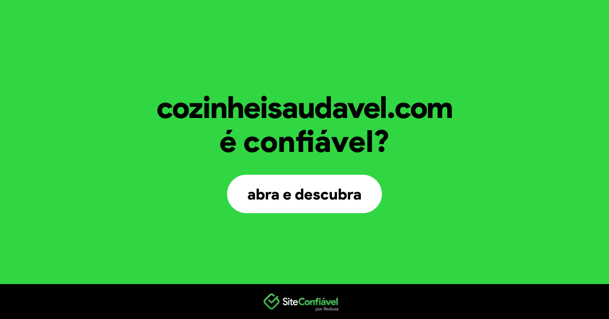 O site cozinheisaudavel.com é confiável?