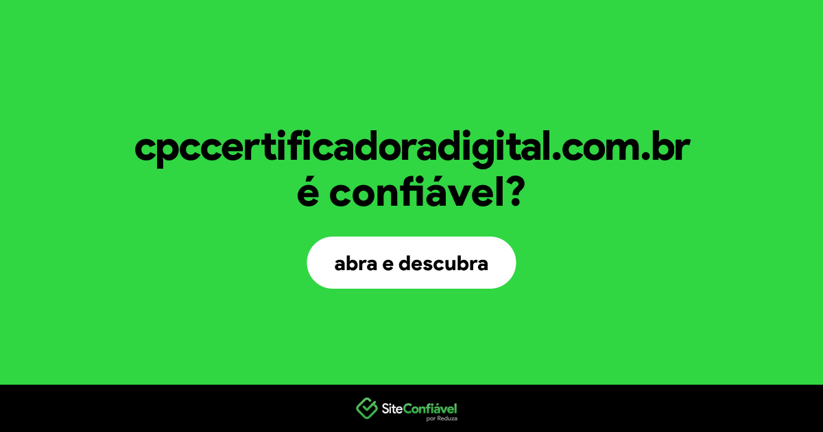 O site cpccertificadoradigital.com.br é confiável?