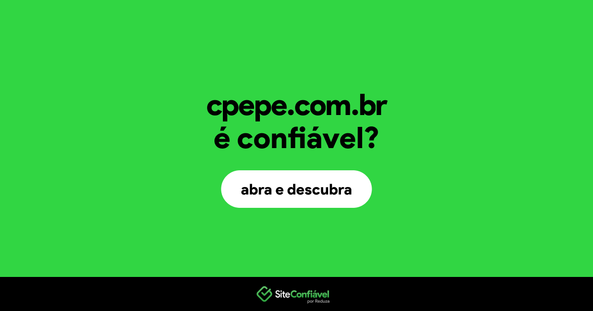 O site cpepe.com.br é confiável?