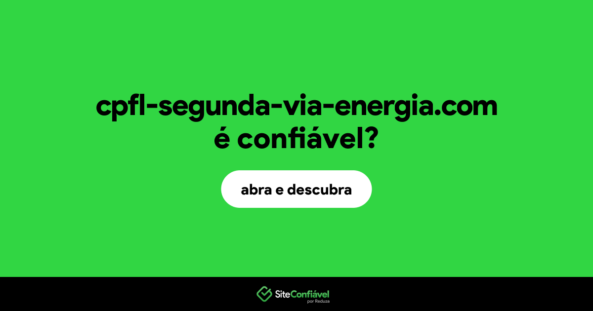 O site cpfl-segunda-via-energia.com é confiável?