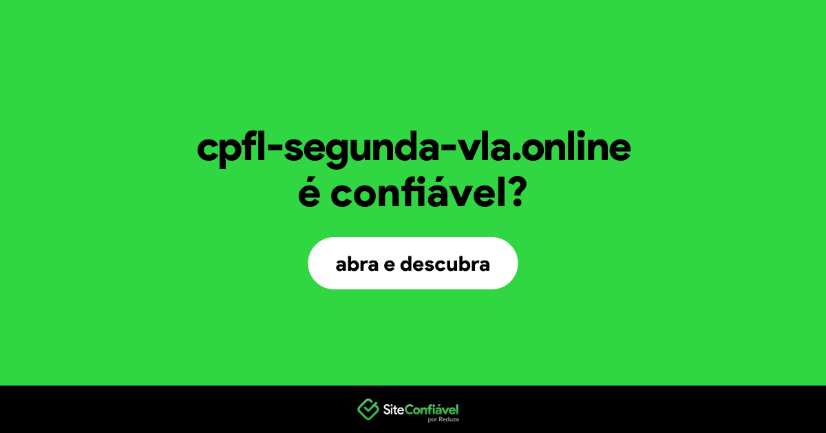 O site cpfl-segunda-vla.online é confiável?