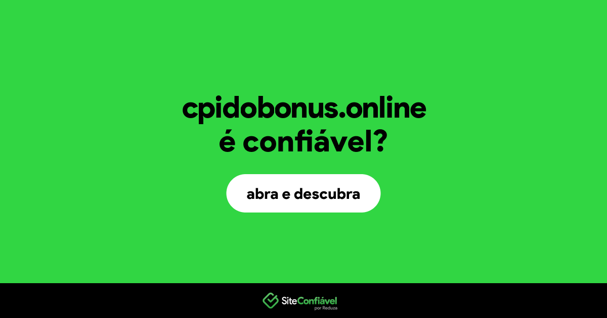 O site cpidobonus.online é confiável?