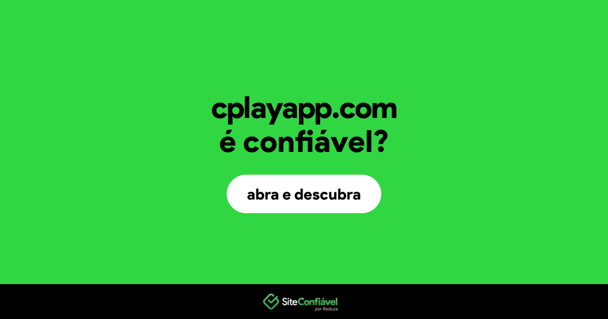 O site cplayapp.com é confiável?
