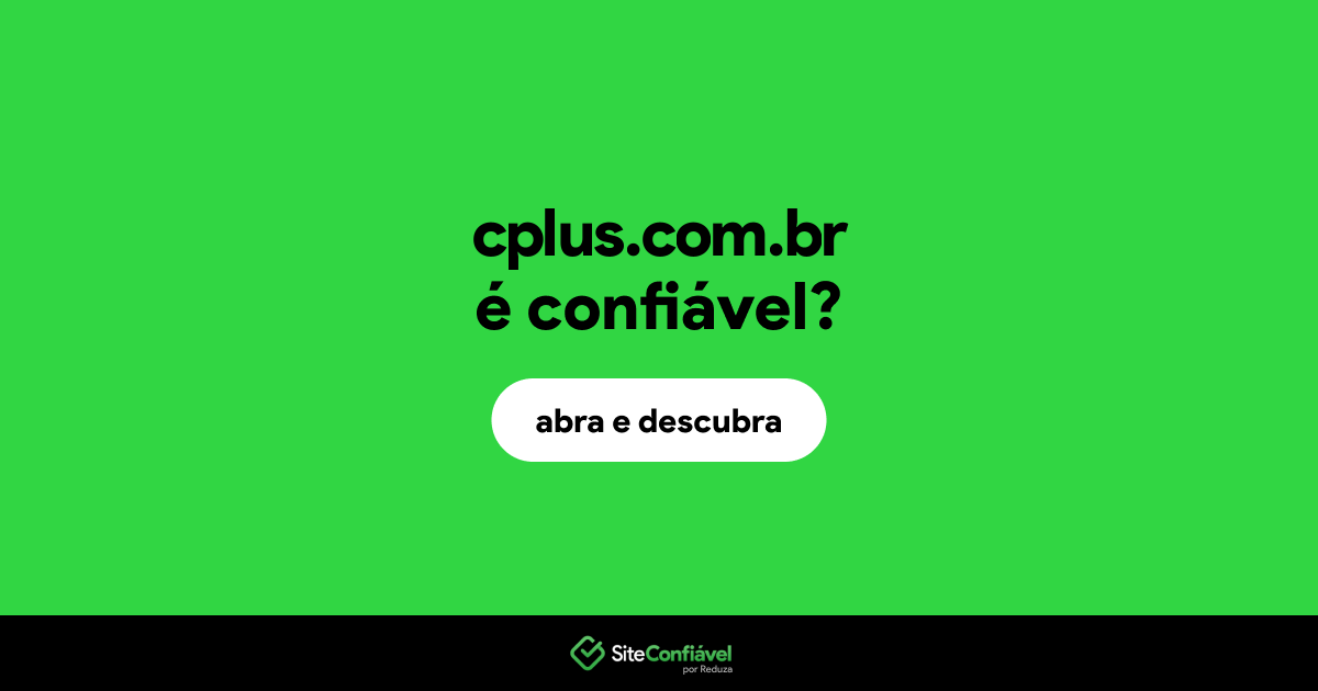 O site cplus.com.br é confiável?