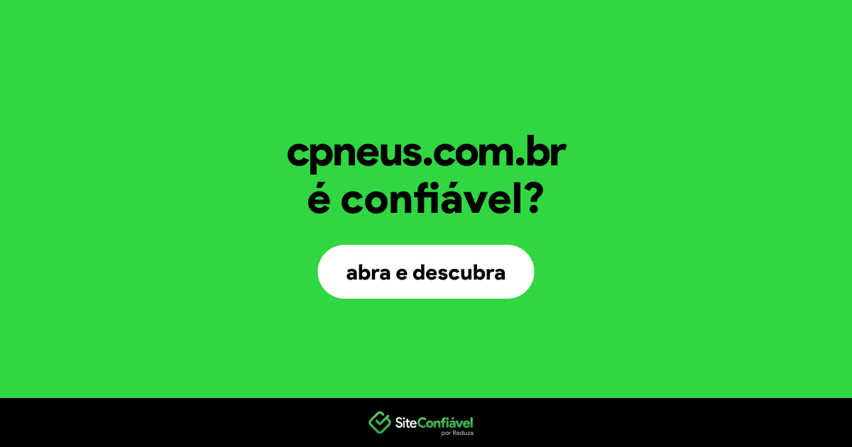 O site cpneus.com.br é confiável?