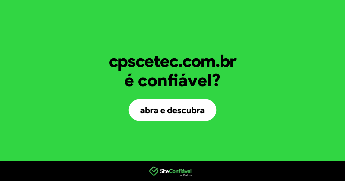O site cpscetec.com.br é confiável?