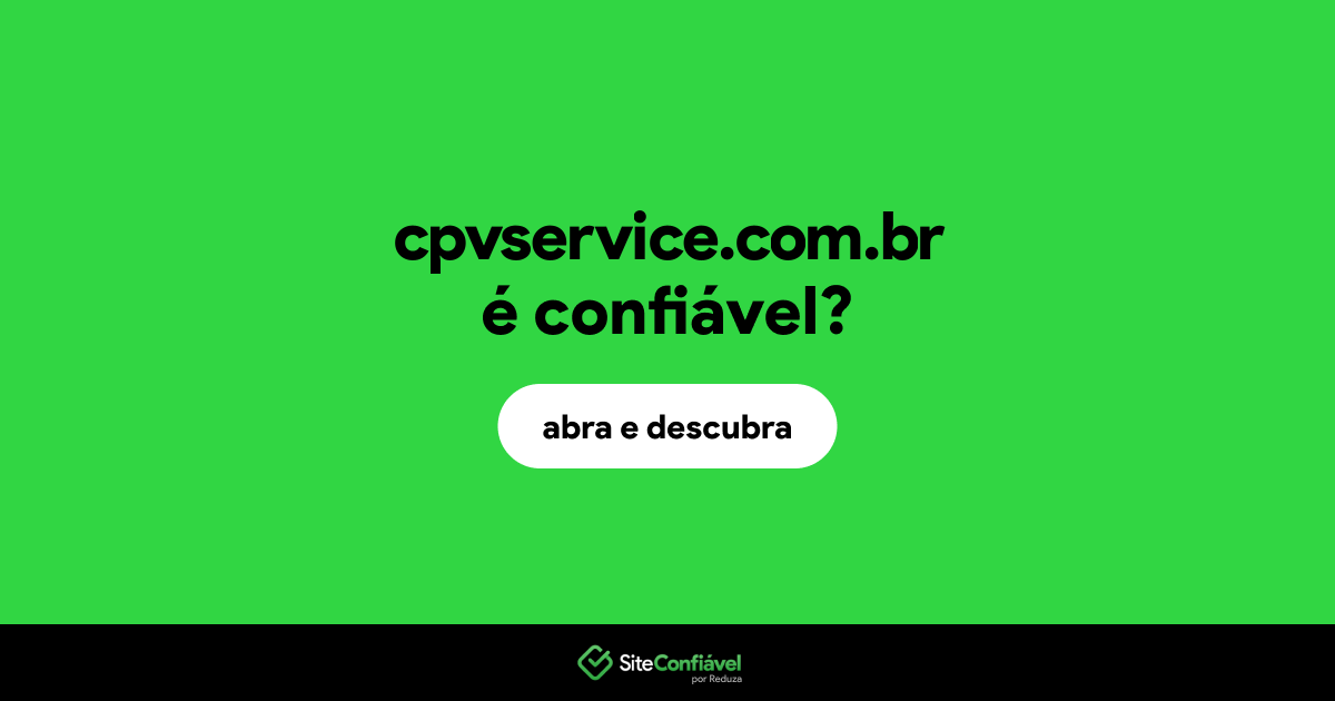 O site cpvservice.com.br é confiável?