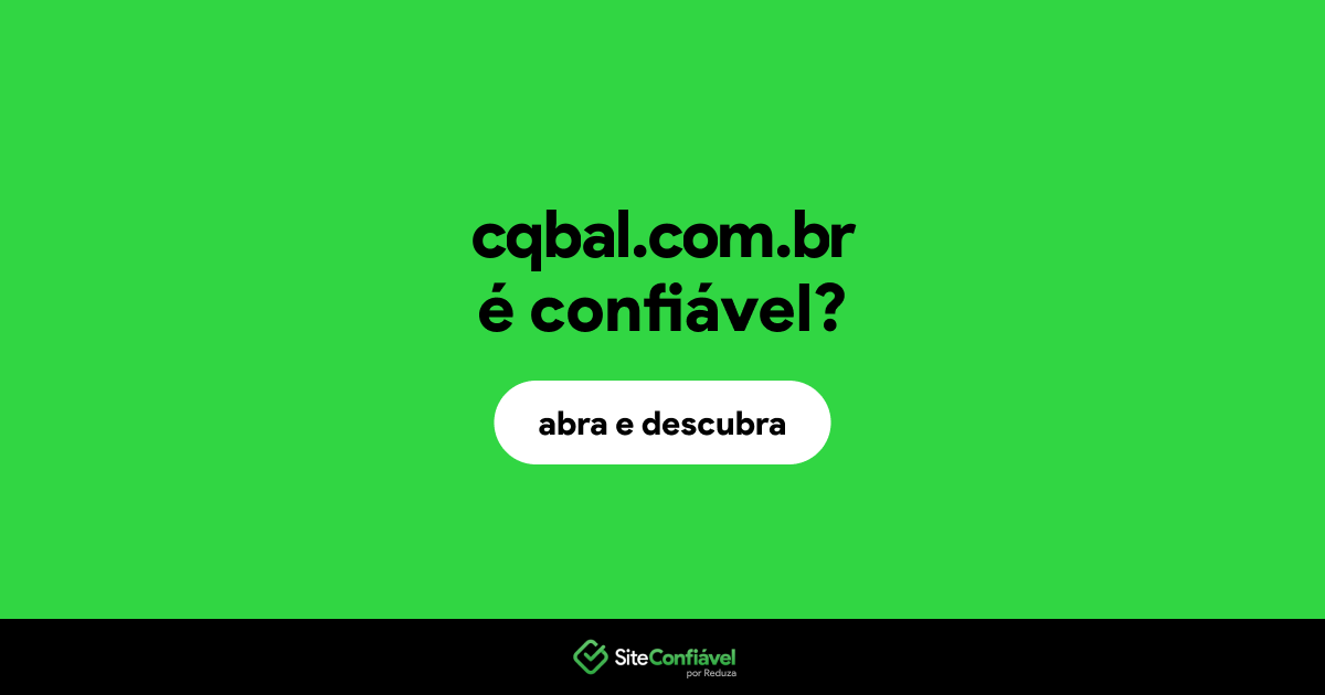 O site cqbal.com.br é confiável?