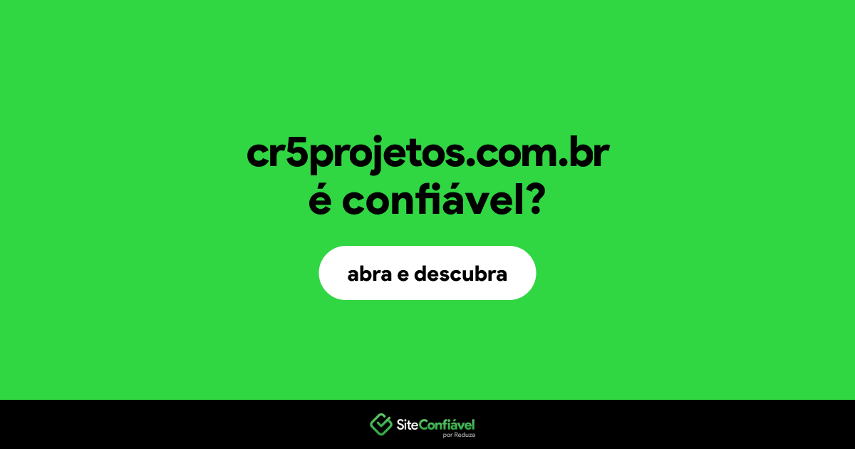 O site cr5projetos.com.br é confiável?
