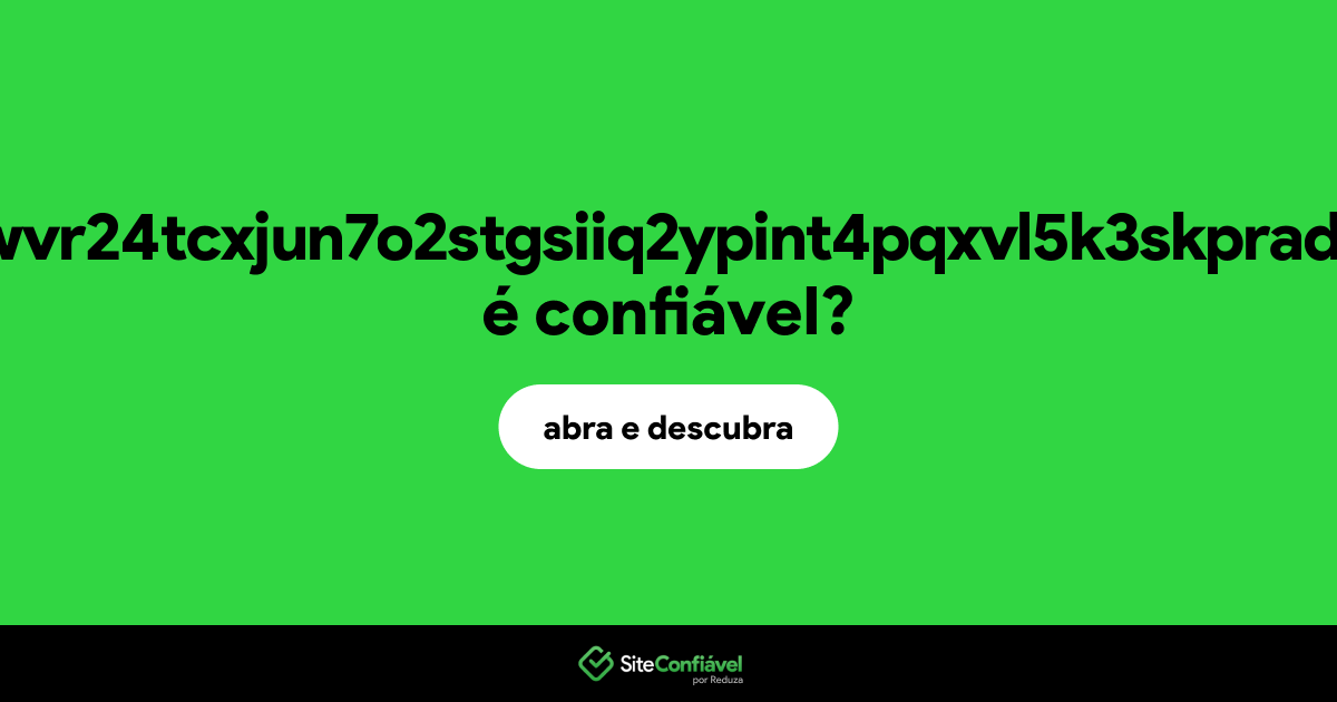 O site cracdarrqwvr24tcxjun7o2stgsiiq2ypint4pqxvl5k3skpradbffid.onion é confiável?