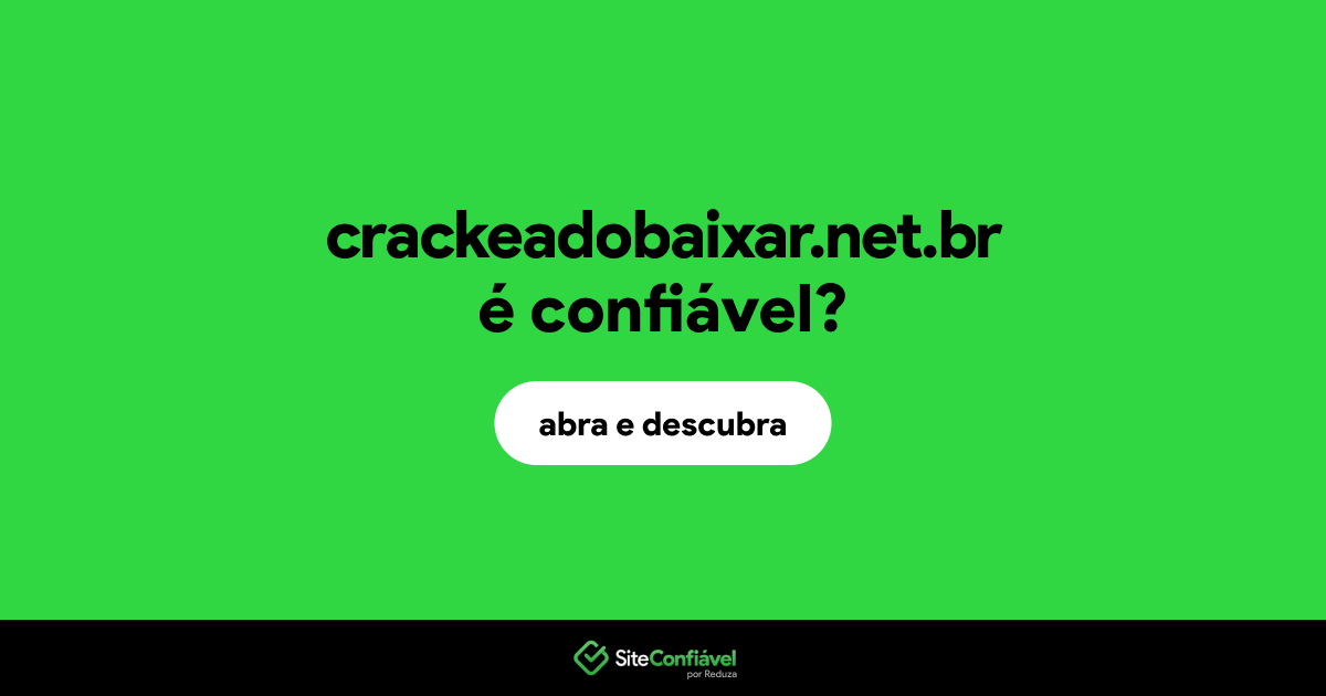 O site crackeadobaixar.net.br é confiável?