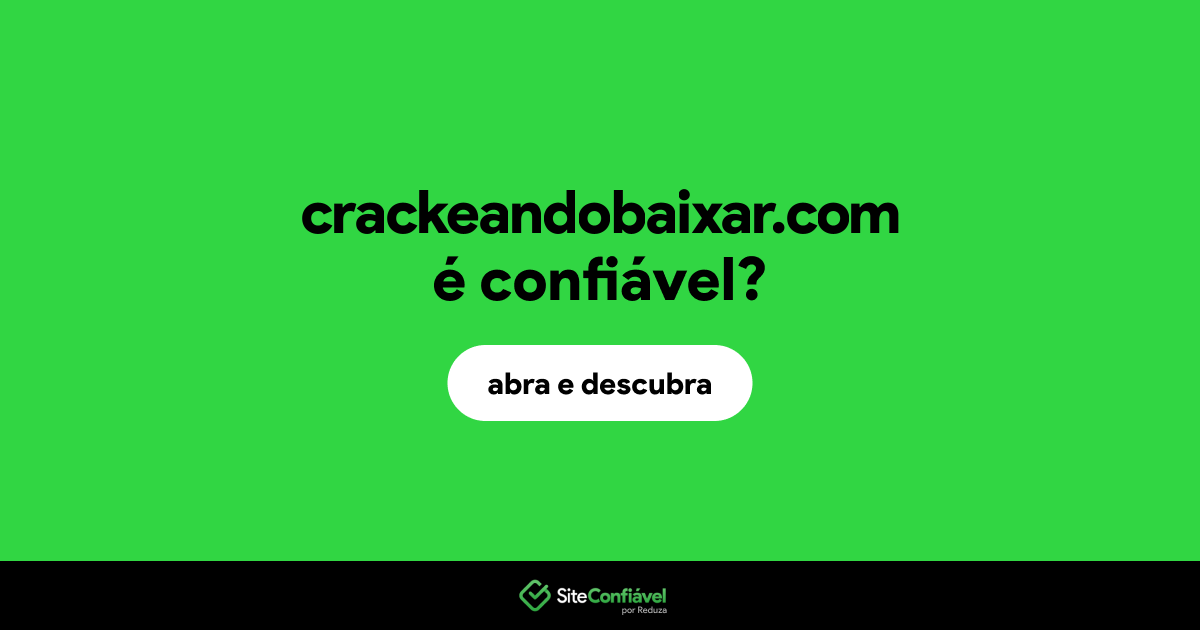 O site crackeandobaixar.com é confiável?