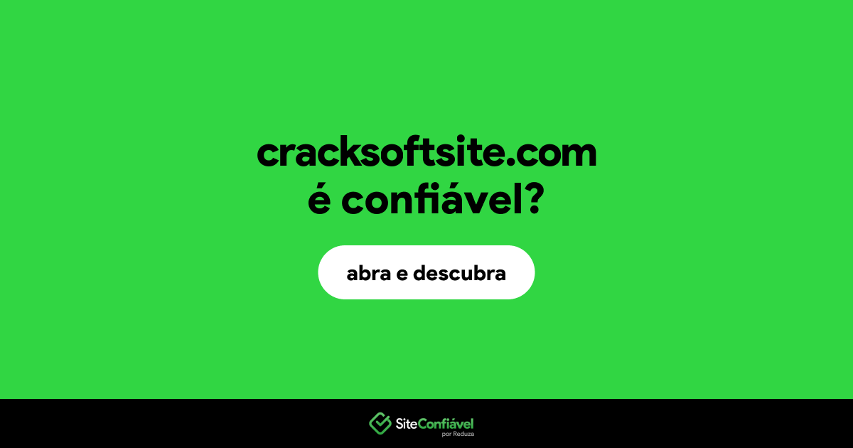 O site cracksoftsite.com é confiável?