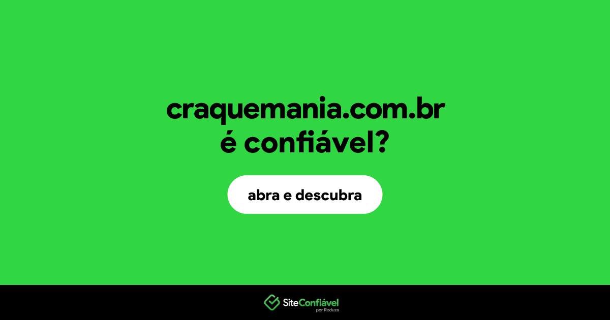 O site craquemania.com.br é confiável?