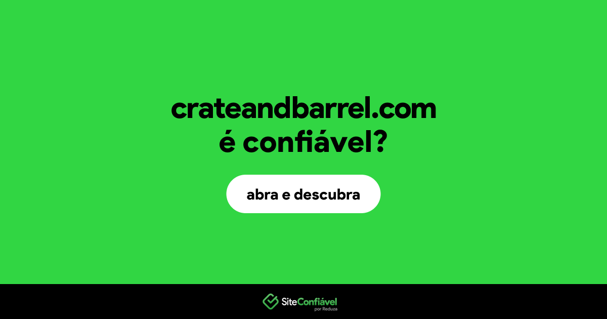 O site crateandbarrel.com é confiável?