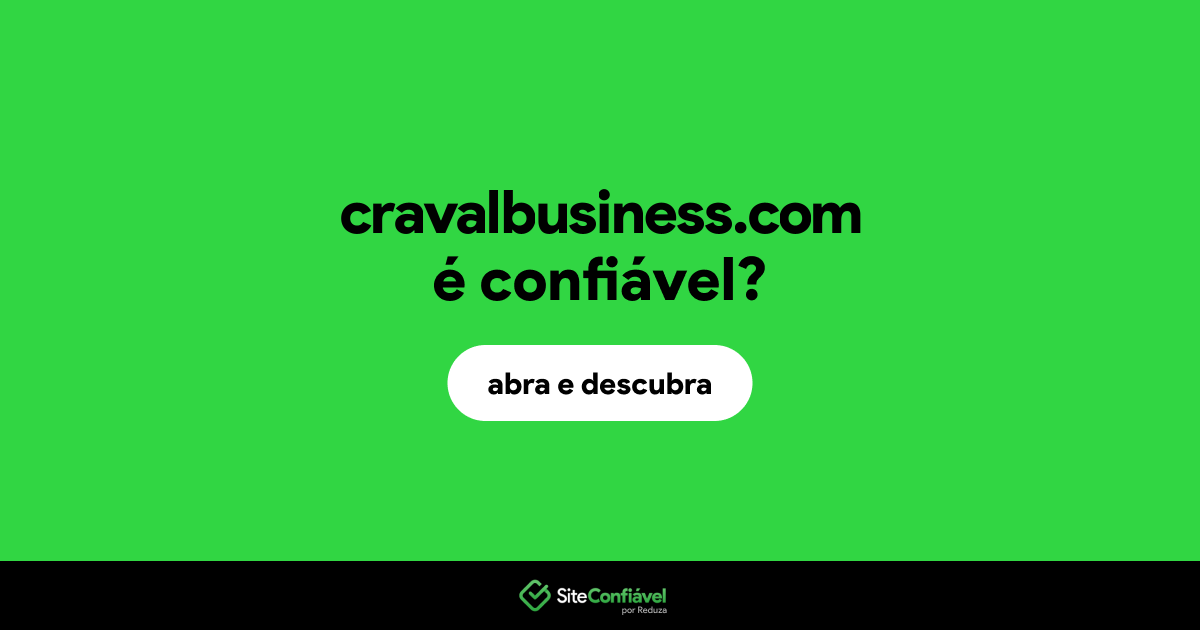 O site cravalbusiness.com é confiável?