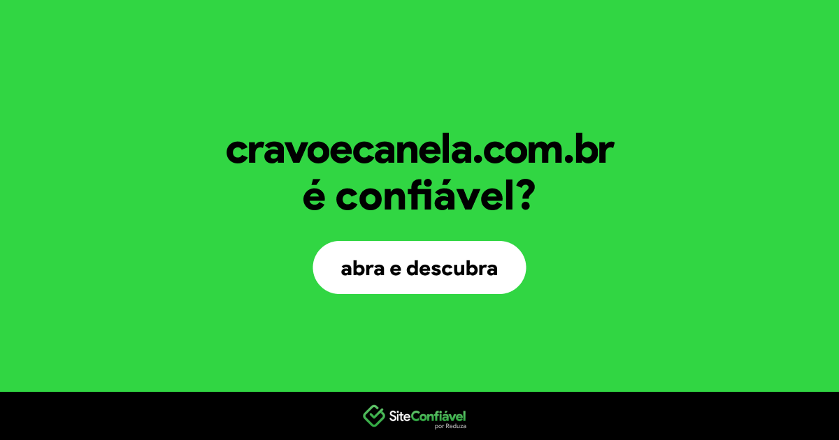 O site cravoecanela.com.br é confiável?