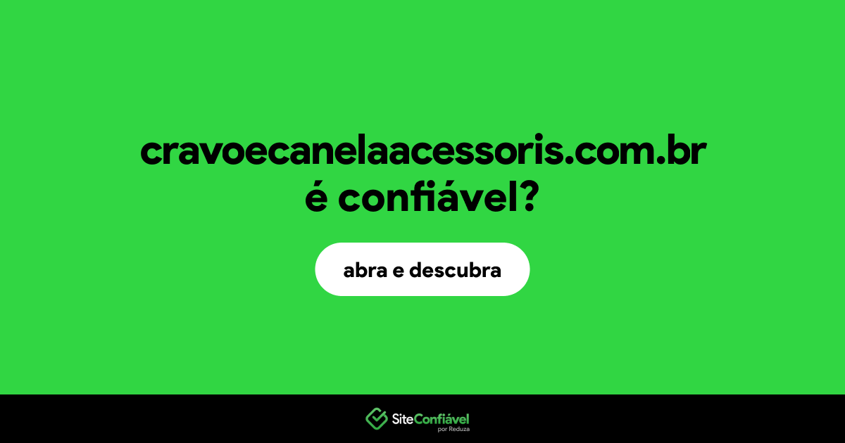 O site cravoecanelaacessoris.com.br é confiável?