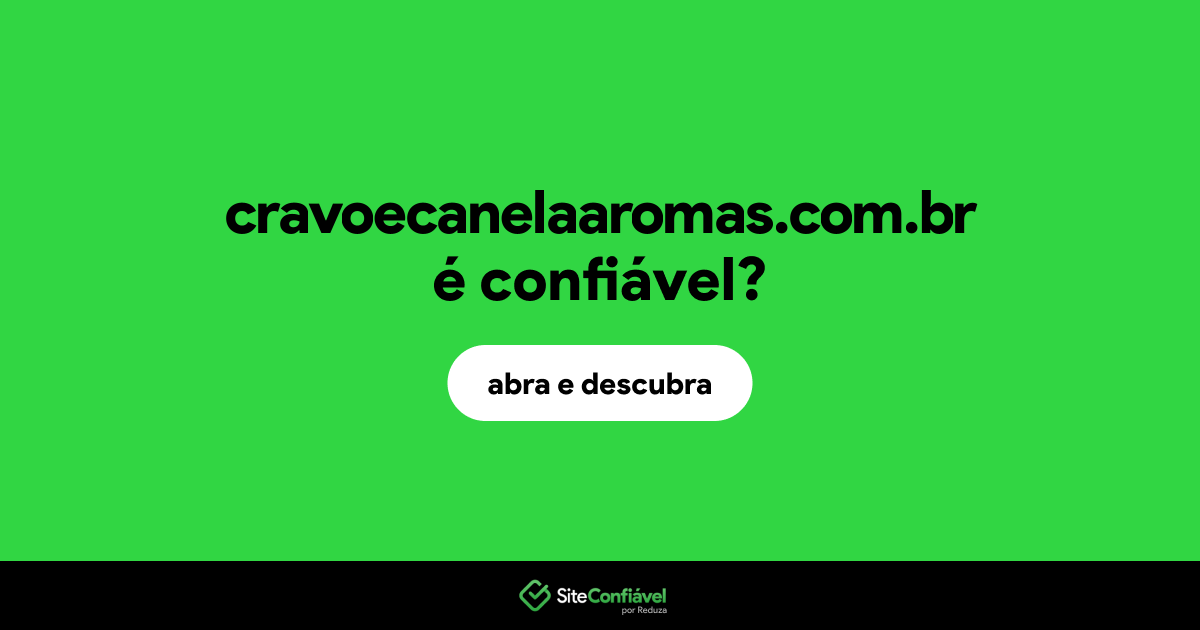 O site cravoecanelaaromas.com.br é confiável?