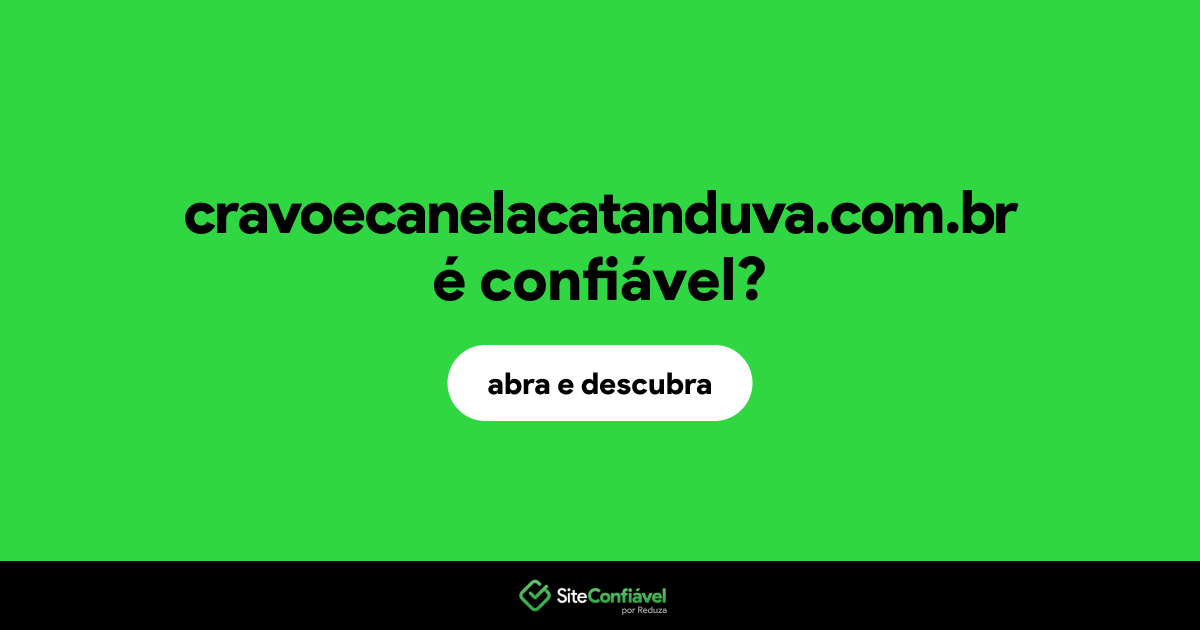 O site cravoecanelacatanduva.com.br é confiável?