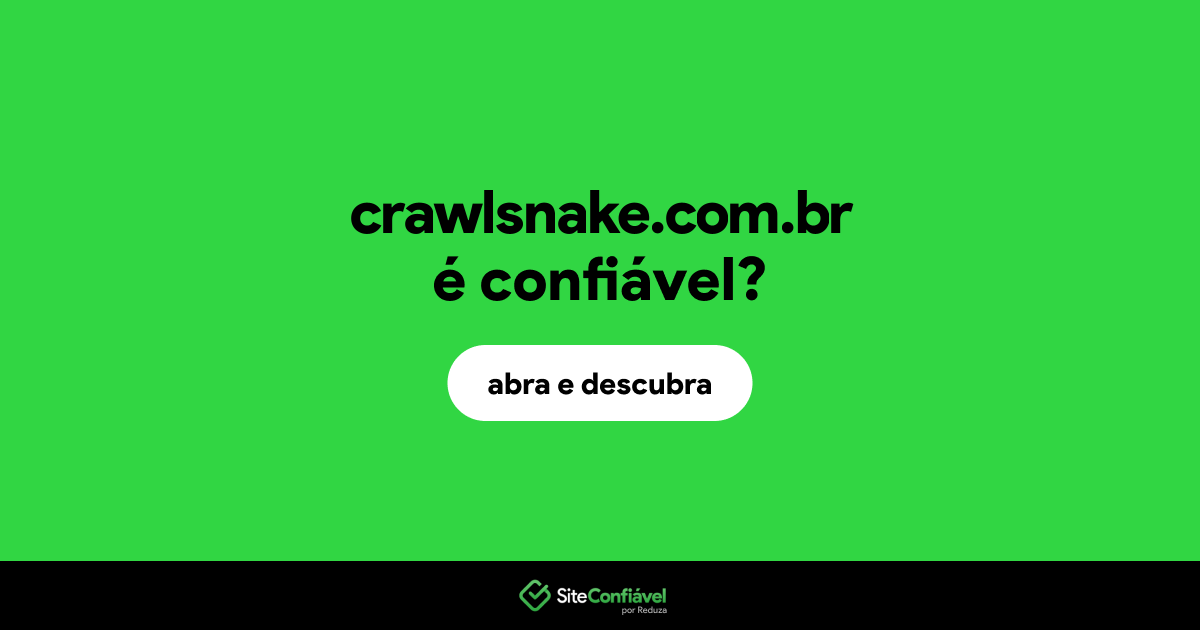 O site crawlsnake.com.br é confiável?
