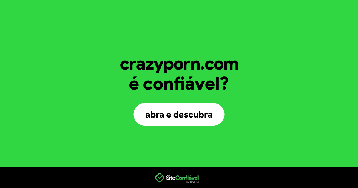 O site crazyporn.com é confiável?