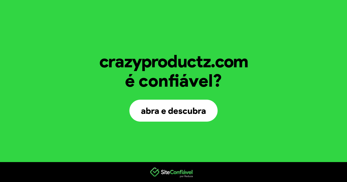 O site crazyproductz.com é confiável?