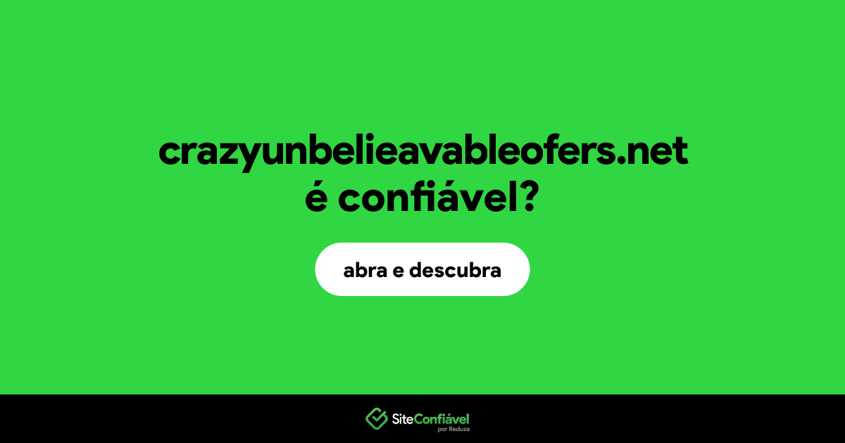 O site crazyunbelieavableofers.net é confiável?