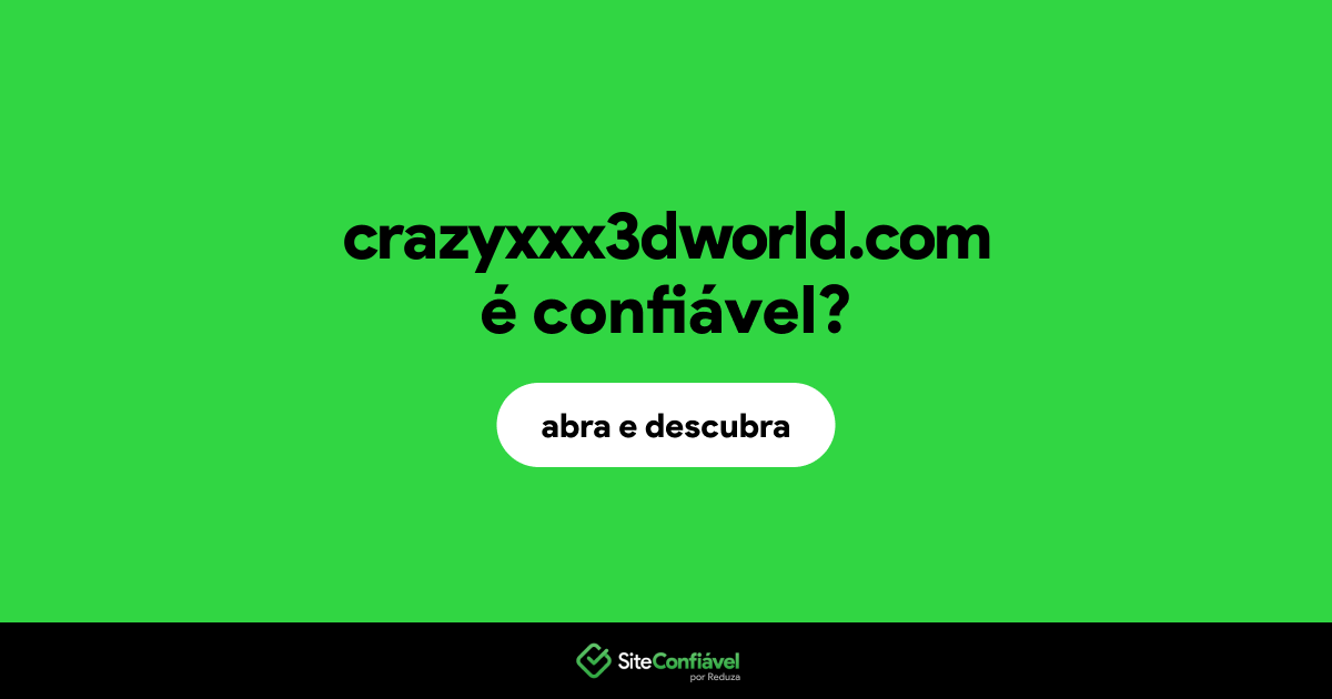 O site crazyxxx3dworld.com é confiável?