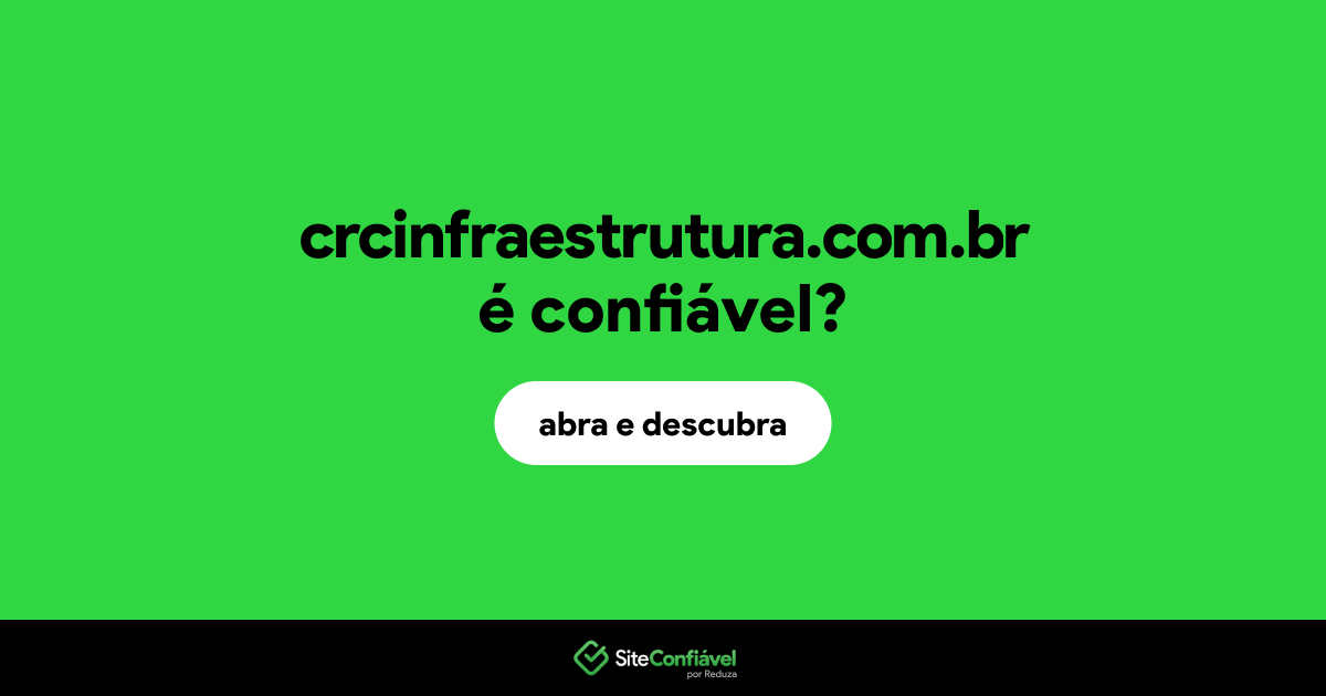 O site crcinfraestrutura.com.br é confiável?