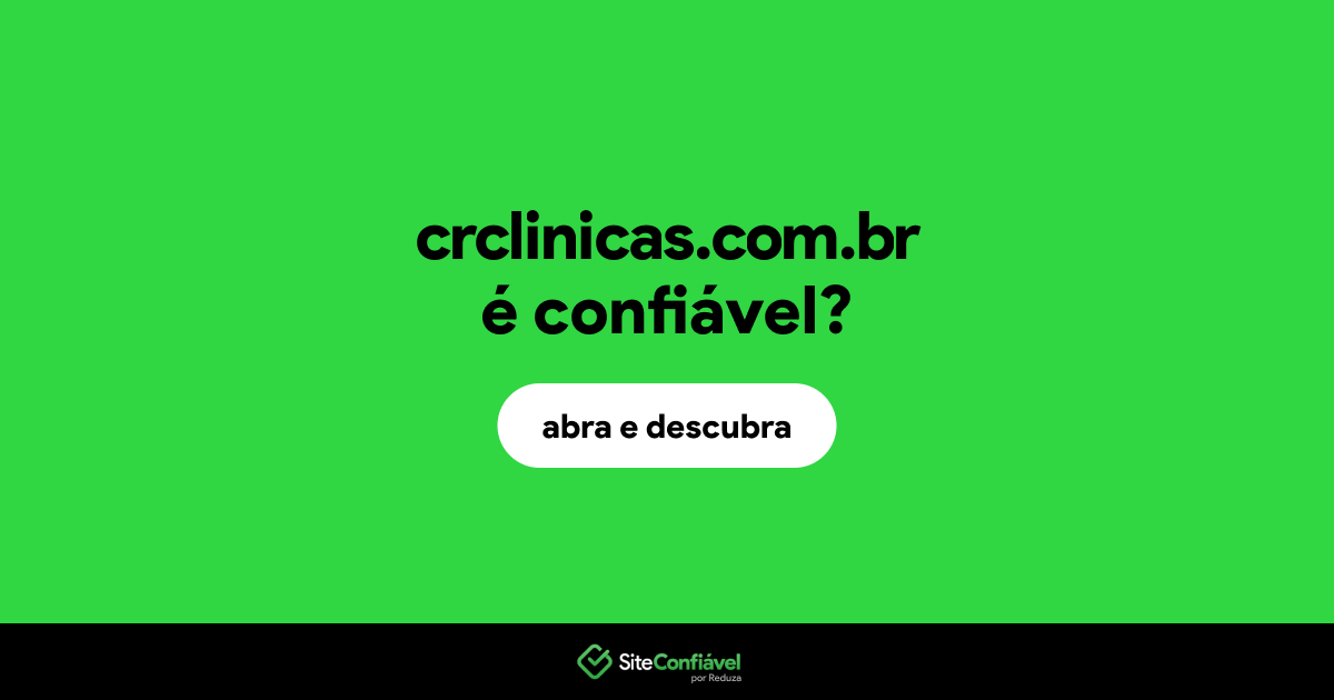 O site crclinicas.com.br é confiável?