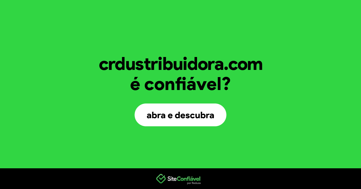 O site crdustribuidora.com é confiável?