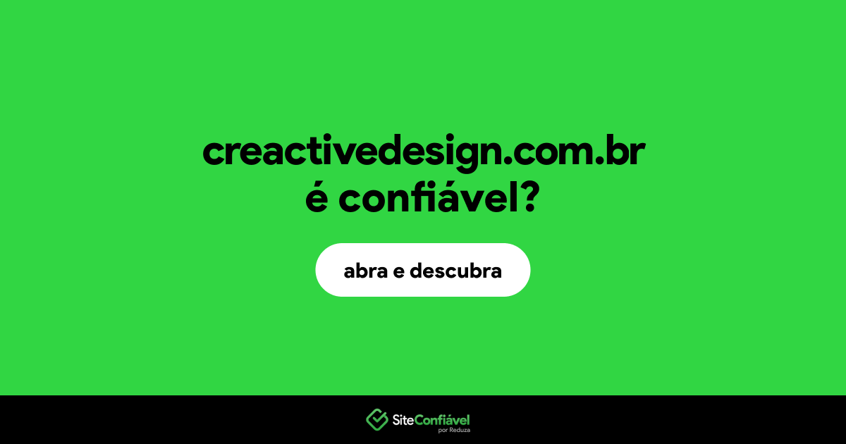 O site creactivedesign.com.br é confiável?