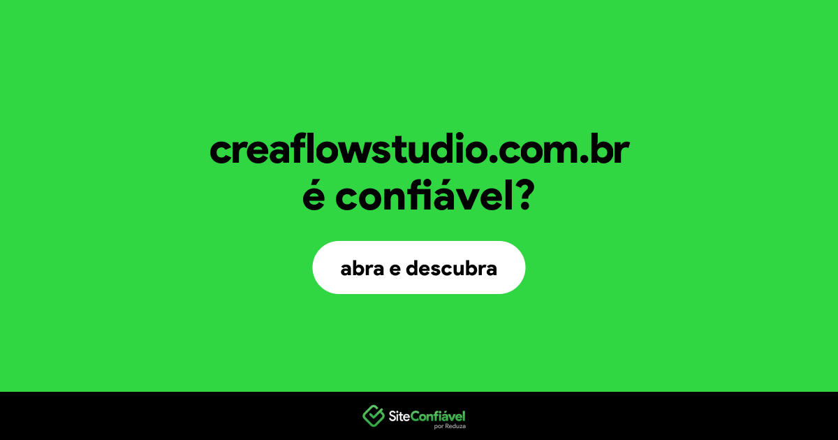 O site creaflowstudio.com.br é confiável?
