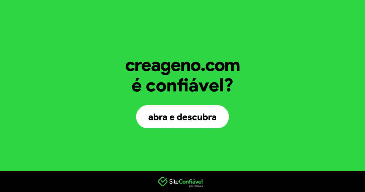O site creageno.com é confiável?